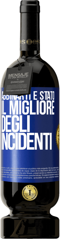 49,95 € | Vino rosso Edizione Premium MBS® Riserva Abbinarti è stato il migliore degli incidenti Etichetta Blu. Etichetta personalizzabile Riserva 12 Mesi Raccogliere 2014 Tempranillo