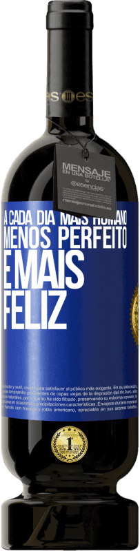49,95 € | Vinho tinto Edição Premium MBS® Reserva A cada dia mais humano, menos perfeito e mais feliz Etiqueta Azul. Etiqueta personalizável Reserva 12 Meses Colheita 2016 Tempranillo