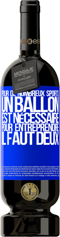 49,95 € Envoi gratuit | Vin rouge Édition Premium MBS® Réserve Pour de nombreux sports, un ballon est nécessaire. Pour entreprendre, il faut deux Étiquette Bleue. Étiquette personnalisable Réserve 12 Mois Récolte 2016 Tempranillo