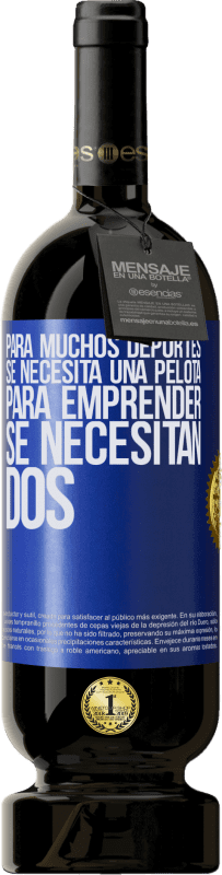 49,95 € Envío gratis | Vino Tinto Edición Premium MBS® Reserva Para muchos deportes se necesita una pelota. Para emprender, se necesitan dos Etiqueta Azul. Etiqueta personalizable Reserva 12 Meses Cosecha 2016 Tempranillo
