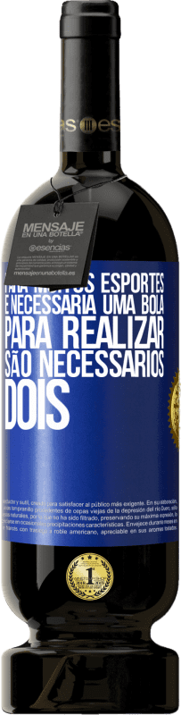 49,95 € | Vinho tinto Edição Premium MBS® Reserva Para muitos esportes, é necessária uma bola. Para realizar, são necessários dois Etiqueta Azul. Etiqueta personalizável Reserva 12 Meses Colheita 2015 Tempranillo