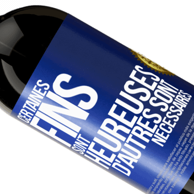 Expressions Uniques et Personnelles. «Certaines fins sont heureuses. D'autres sont nécessaires» Édition Premium MBS® Réserve