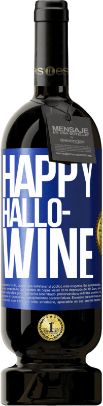 Бесплатная доставка | Красное вино Premium Edition MBS® Бронировать Happy Hallo-Wine Синяя метка. Настраиваемая этикетка Бронировать 12 Месяцы Урожай 2014 Tempranillo