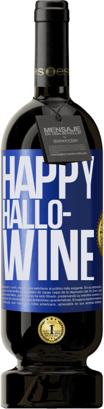 49,95 € Kostenloser Versand | Rotwein Premium Ausgabe MBS® Reserve Happy Hallo-Wine Blaue Markierung. Anpassbares Etikett Reserve 12 Monate Ernte 2014 Tempranillo