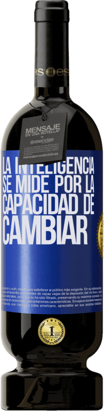 49,95 € | Vino Tinto Edición Premium MBS® Reserva La inteligencia se mide por la capacidad de cambiar Etiqueta Azul. Etiqueta personalizable Reserva 12 Meses Cosecha 2015 Tempranillo