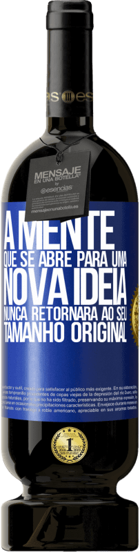 «A mente que se abre para uma nova idéia nunca retornará ao seu tamanho original» Edição Premium MBS® Reserva