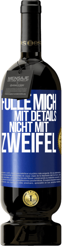 49,95 € Kostenloser Versand | Rotwein Premium Ausgabe MBS® Reserve Fülle mich mit Details, nicht mit Zweifel Blaue Markierung. Anpassbares Etikett Reserve 12 Monate Ernte 2014 Tempranillo