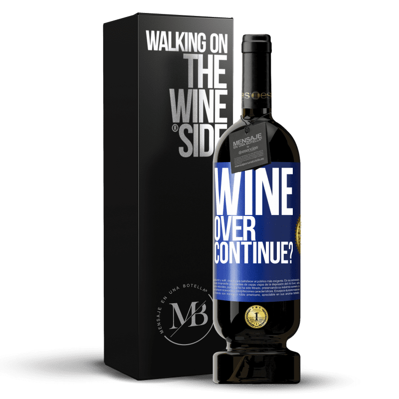 49,95 € Envio grátis | Vinho tinto Edição Premium MBS® Reserva Wine over. Continue? Etiqueta Azul. Etiqueta personalizável Reserva 12 Meses Colheita 2016 Tempranillo