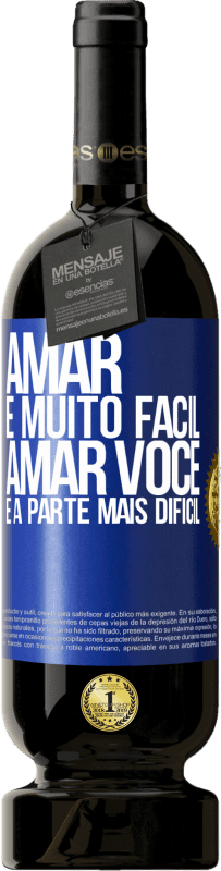 49,95 € | Vinho tinto Edição Premium MBS® Reserva Amar é muito fácil, amar você é a parte mais difícil Etiqueta Azul. Etiqueta personalizável Reserva 12 Meses Colheita 2014 Tempranillo