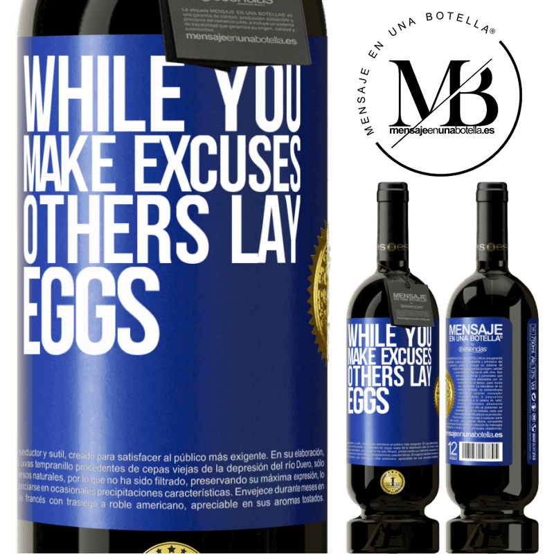29,95 € Free Shipping | Red Wine Premium Edition MBS® Reserva While you make excuses, others lay eggs Blue Label. Customizable label Reserva 12 Months Harvest 2014 Tempranillo