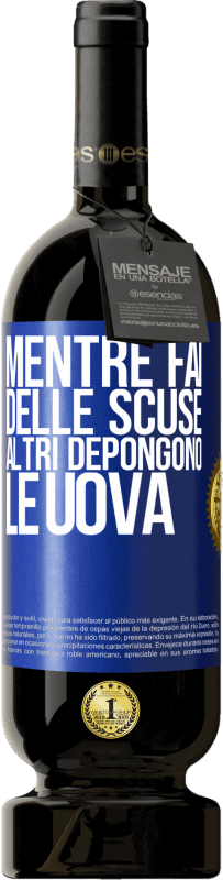 49,95 € Spedizione Gratuita | Vino rosso Edizione Premium MBS® Riserva Mentre fai delle scuse, altri depongono le uova Etichetta Blu. Etichetta personalizzabile Riserva 12 Mesi Raccogliere 2014 Tempranillo