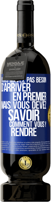 49,95 € | Vin rouge Édition Premium MBS® Réserve Vous n'avez pas besoin d'arriver en premier, mais vous devez savoir comment vous y rendre Étiquette Bleue. Étiquette personnalisable Réserve 12 Mois Récolte 2015 Tempranillo