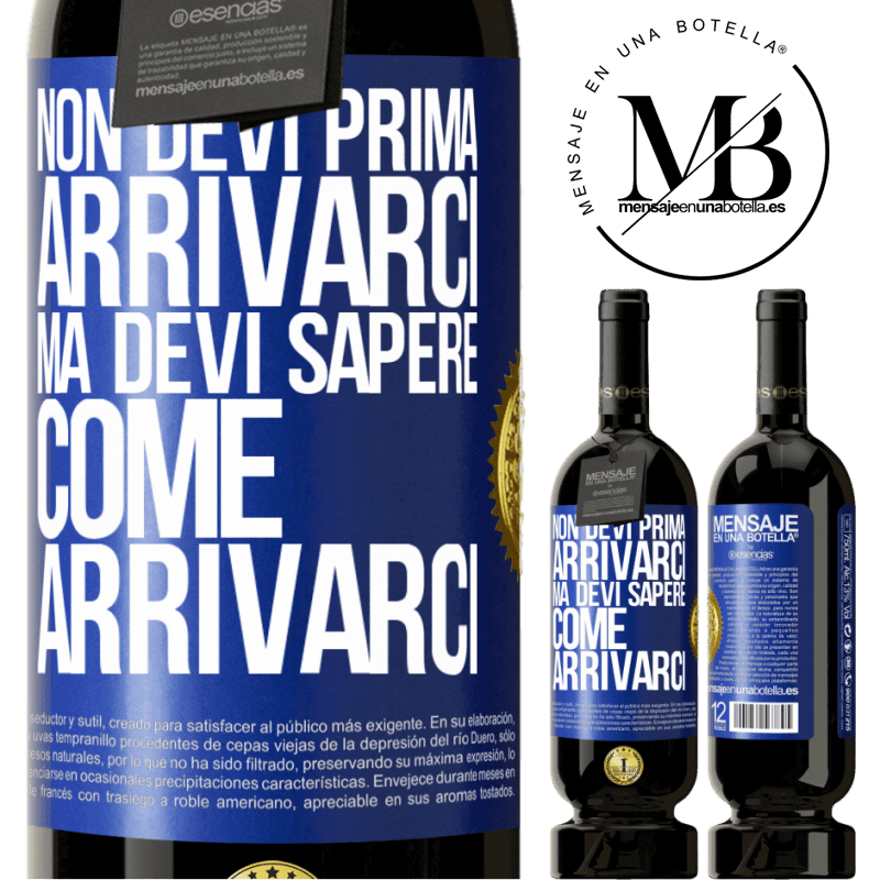 49,95 € Spedizione Gratuita | Vino rosso Edizione Premium MBS® Riserva Non devi prima arrivarci, ma devi sapere come arrivarci Etichetta Blu. Etichetta personalizzabile Riserva 12 Mesi Raccogliere 2015 Tempranillo