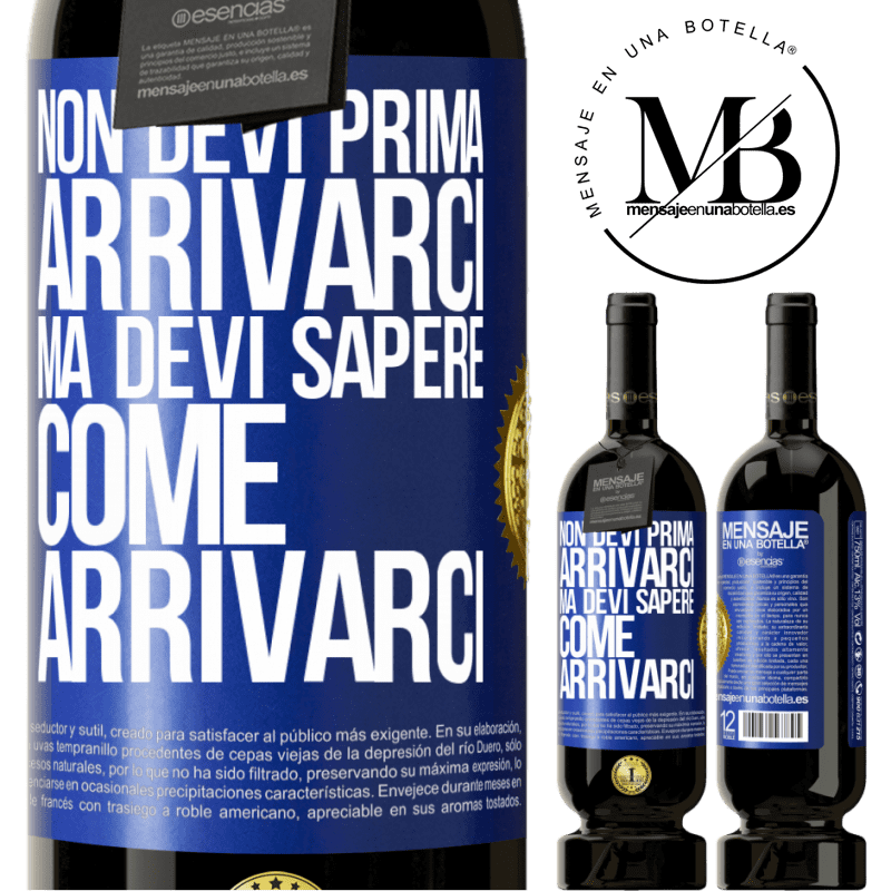 49,95 € Spedizione Gratuita | Vino rosso Edizione Premium MBS® Riserva Non devi prima arrivarci, ma devi sapere come arrivarci Etichetta Blu. Etichetta personalizzabile Riserva 12 Mesi Raccogliere 2016 Tempranillo