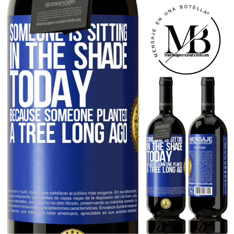 29,95 € Free Shipping | Red Wine Premium Edition MBS® Reserva Someone is sitting in the shade today, because someone planted a tree long ago Blue Label. Customizable label Reserva 12 Months Harvest 2014 Tempranillo