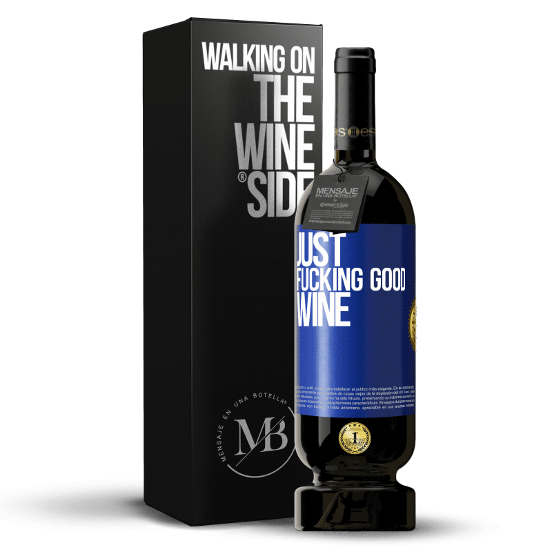 49,95 € Free Shipping | Red Wine Premium Edition MBS® Reserve Just fucking good wine Blue Label. Customizable label Reserve 12 Months Harvest 2014 Tempranillo