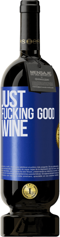 49,95 € Envío gratis | Vino Tinto Edición Premium MBS® Reserva Just fucking good wine Etiqueta Azul. Etiqueta personalizable Reserva 12 Meses Cosecha 2016 Tempranillo