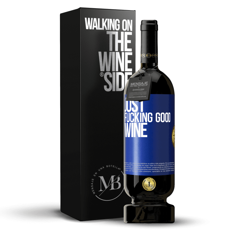 49,95 € Envío gratis | Vino Tinto Edición Premium MBS® Reserva Just fucking good wine Etiqueta Azul. Etiqueta personalizable Reserva 12 Meses Cosecha 2016 Tempranillo
