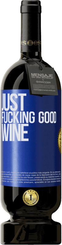 «Just fucking good wine» Premium Ausgabe MBS® Reserve