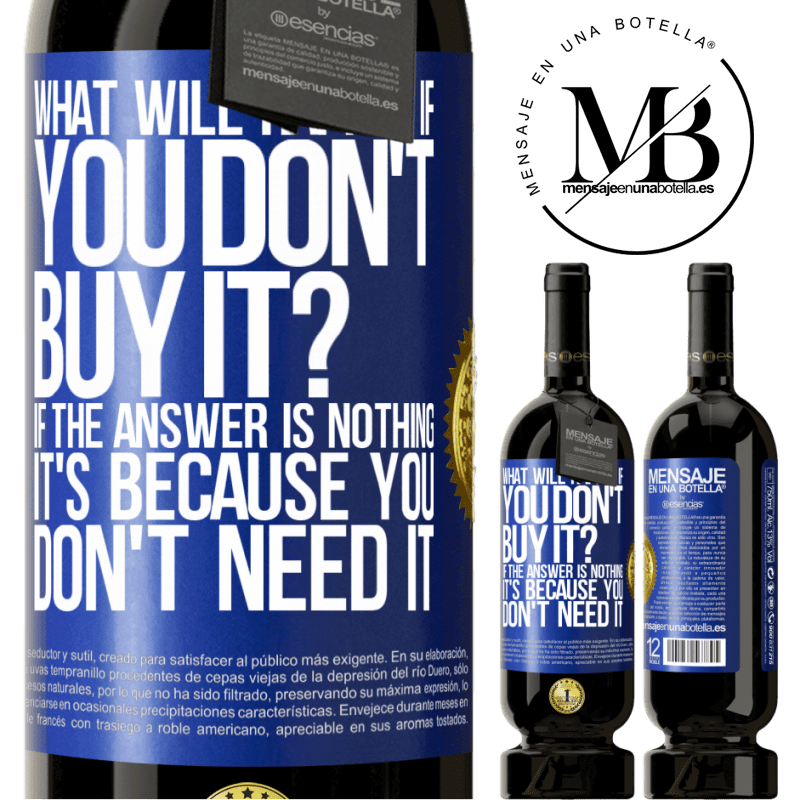 29,95 € Free Shipping | Red Wine Premium Edition MBS® Reserva what will happen if you don't buy it? If the answer is nothing, it's because you don't need it Blue Label. Customizable label Reserva 12 Months Harvest 2014 Tempranillo