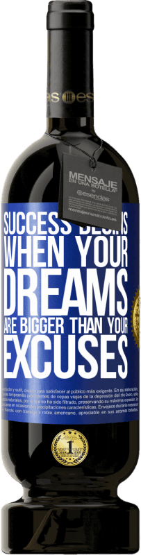 49,95 € Бесплатная доставка | Красное вино Premium Edition MBS® Бронировать Успех начинается, когда ваши мечты больше, чем ваши оправдания Синяя метка. Настраиваемая этикетка Бронировать 12 Месяцы Урожай 2016 Tempranillo
