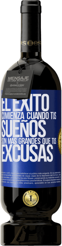 49,95 € Envío gratis | Vino Tinto Edición Premium MBS® Reserva El éxito comienza cuando tus sueños son más grandes que tus excusas Etiqueta Azul. Etiqueta personalizable Reserva 12 Meses Cosecha 2016 Tempranillo