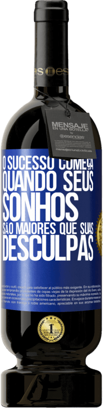 49,95 € Envio grátis | Vinho tinto Edição Premium MBS® Reserva O sucesso começa quando seus sonhos são maiores que suas desculpas Etiqueta Azul. Etiqueta personalizável Reserva 12 Meses Colheita 2016 Tempranillo