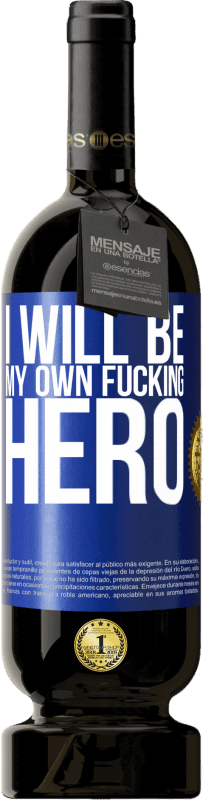 «I will be my own fucking hero» Premium Edition MBS® Бронировать