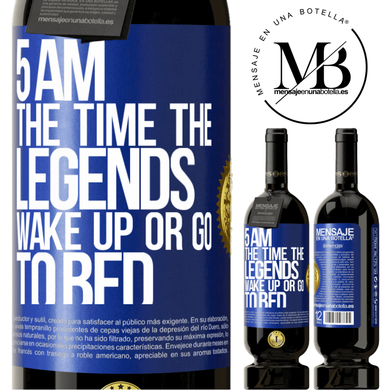 49,95 € Free Shipping | Red Wine Premium Edition MBS® Reserve 5 AM. The time the legends wake up or go to bed Blue Label. Customizable label Reserve 12 Months Harvest 2015 Tempranillo