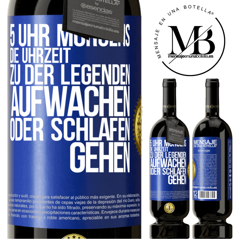 49,95 € Kostenloser Versand | Rotwein Premium Ausgabe MBS® Reserve 5 Uhr morgens. Die Uhrzeit, zu der Legenden aufwachen oder schlafen gehen Blaue Markierung. Anpassbares Etikett Reserve 12 Monate Ernte 2015 Tempranillo