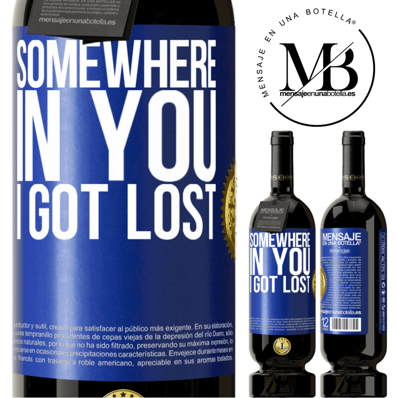 29,95 € Free Shipping | Red Wine Premium Edition MBS® Reserva Somewhere in you I got lost Blue Label. Customizable label Reserva 12 Months Harvest 2014 Tempranillo