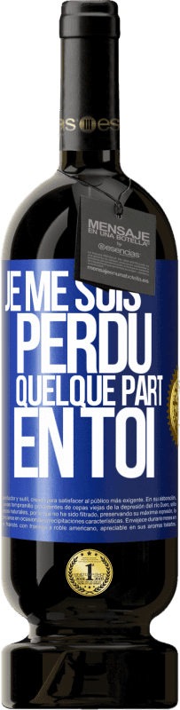 49,95 € | Vin rouge Édition Premium MBS® Réserve Je me suis perdu quelque part en toi Étiquette Bleue. Étiquette personnalisable Réserve 12 Mois Récolte 2014 Tempranillo