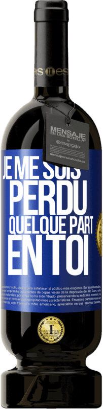 49,95 € | Vin rouge Édition Premium MBS® Réserve Je me suis perdu quelque part en toi Étiquette Bleue. Étiquette personnalisable Réserve 12 Mois Récolte 2016 Tempranillo