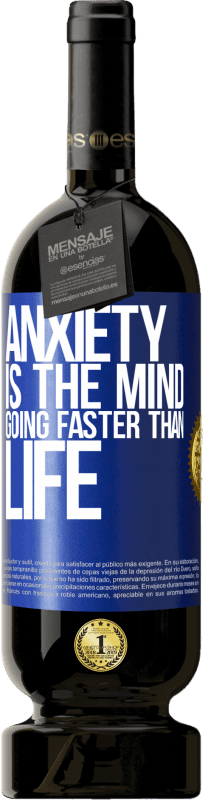 «Anxiety is the mind going faster than life» Premium Edition MBS® Reserve