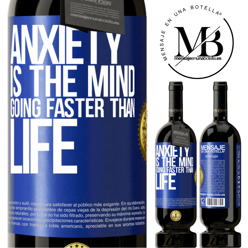 29,95 € Free Shipping | Red Wine Premium Edition MBS® Reserva Anxiety is the mind going faster than life Blue Label. Customizable label Reserva 12 Months Harvest 2014 Tempranillo