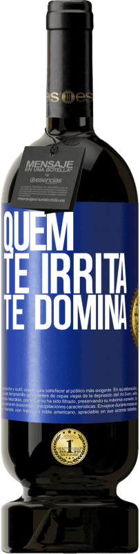 49,95 € | Vinho tinto Edição Premium MBS® Reserva Quem te irrita, te domina Etiqueta Azul. Etiqueta personalizável Reserva 12 Meses Colheita 2015 Tempranillo