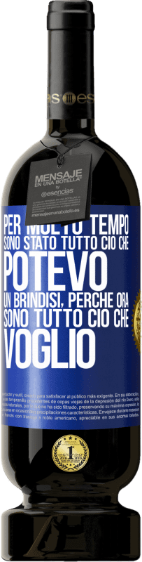 49,95 € | Vino rosso Edizione Premium MBS® Riserva Per molto tempo sono stato tutto ciò che potevo. Un brindisi, perché ora sono tutto ciò che voglio Etichetta Blu. Etichetta personalizzabile Riserva 12 Mesi Raccogliere 2015 Tempranillo