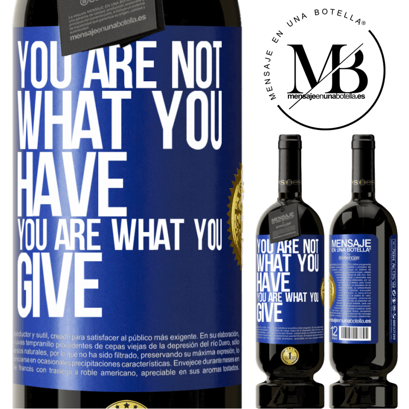 29,95 € Free Shipping | Red Wine Premium Edition MBS® Reserva You are not what you have. You are what you give Blue Label. Customizable label Reserva 12 Months Harvest 2014 Tempranillo