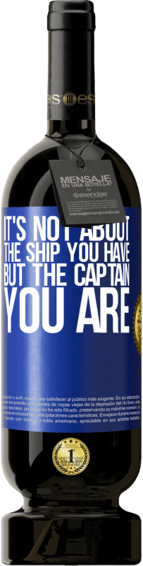 39,95 € | Red Wine Premium Edition MBS® Reserva It's not about the ship you have, but the captain you are Blue Label. Customizable label Reserva 12 Months Harvest 2015 Tempranillo
