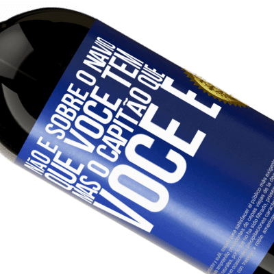 Expressões Únicas e Pessoais. «Não é sobre o navio que você tem, mas o capitão que você é» Edição Premium MBS® Reserva