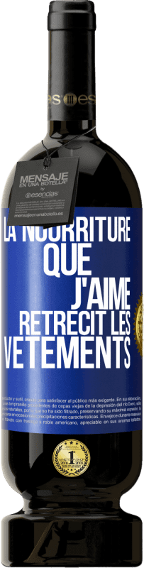 49,95 € Envoi gratuit | Vin rouge Édition Premium MBS® Réserve La nourriture que j'aime rétrécit les vêtements Étiquette Bleue. Étiquette personnalisable Réserve 12 Mois Récolte 2016 Tempranillo