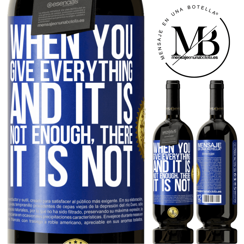 49,95 € Free Shipping | Red Wine Premium Edition MBS® Reserve When you give everything and it is not enough, there it is not Blue Label. Customizable label Reserve 12 Months Harvest 2014 Tempranillo