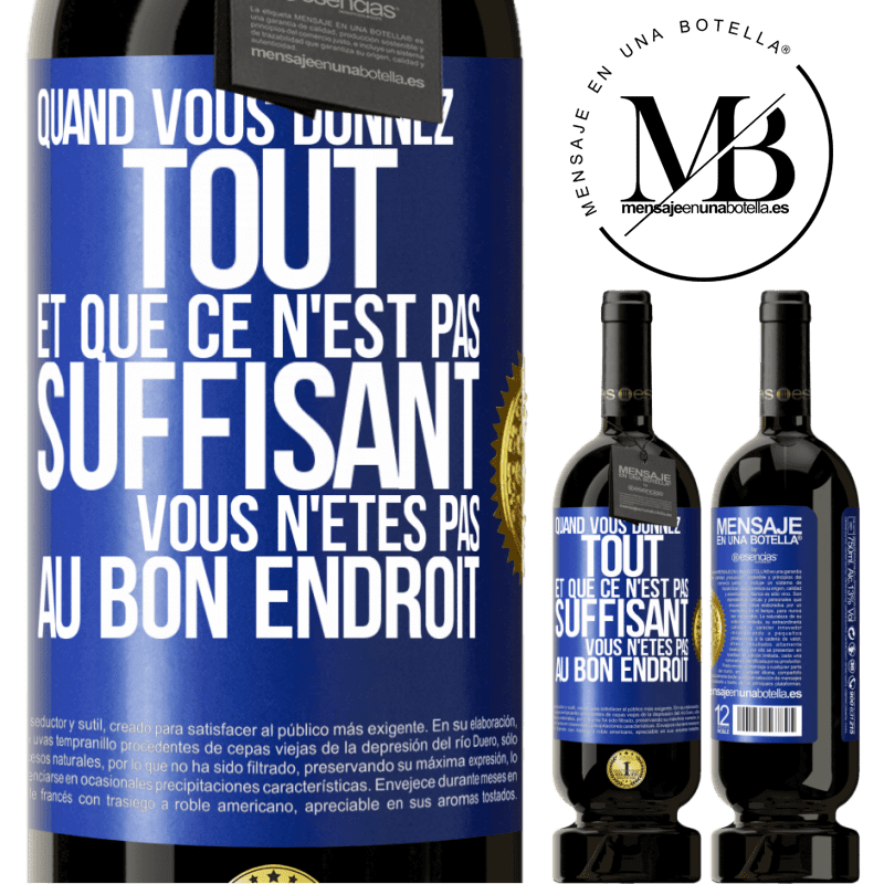 49,95 € Envoi gratuit | Vin rouge Édition Premium MBS® Réserve Quand vous donnez tout et que ce n'est pas suffisant, vous n'êtes pas au bon endroit Étiquette Bleue. Étiquette personnalisable Réserve 12 Mois Récolte 2014 Tempranillo