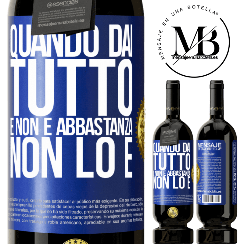 49,95 € Spedizione Gratuita | Vino rosso Edizione Premium MBS® Riserva Quando dai tutto e non è abbastanza, non lo è Etichetta Blu. Etichetta personalizzabile Riserva 12 Mesi Raccogliere 2014 Tempranillo