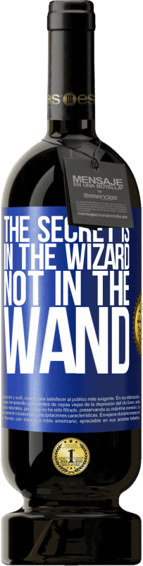 49,95 € | Red Wine Premium Edition MBS® Reserve The secret is in the wizard, not in the wand Blue Label. Customizable label Reserve 12 Months Harvest 2014 Tempranillo