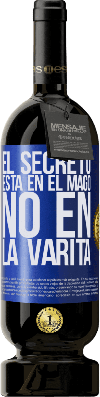 49,95 € | Vino Tinto Edición Premium MBS® Reserva El secreto está en el mago, no en la varita Etiqueta Azul. Etiqueta personalizable Reserva 12 Meses Cosecha 2014 Tempranillo