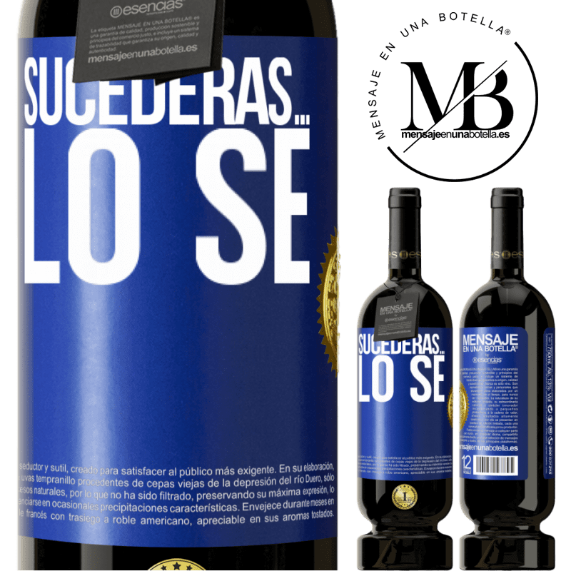 39,95 € Envío gratis | Vino Tinto Edición Premium MBS® Reserva Sucederás… lo sé Etiqueta Azul. Etiqueta personalizable Reserva 12 Meses Cosecha 2015 Tempranillo