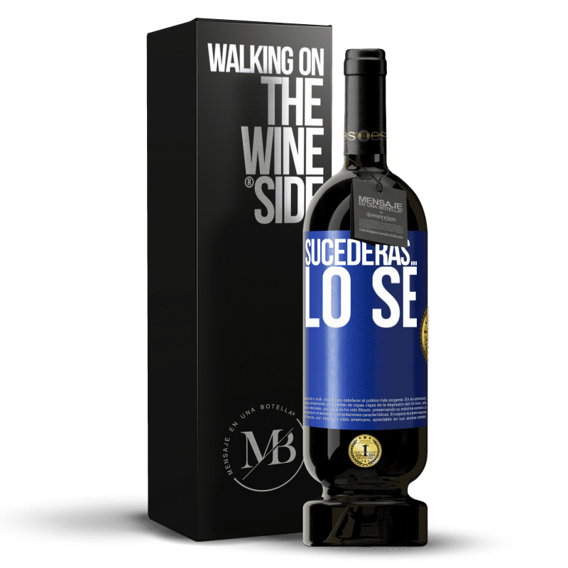 49,95 € Envío gratis | Vino Tinto Edición Premium MBS® Reserva Sucederás… lo sé Etiqueta Azul. Etiqueta personalizable Reserva 12 Meses Cosecha 2015 Tempranillo