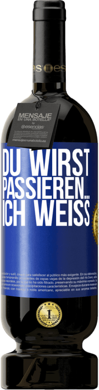 49,95 € | Rotwein Premium Ausgabe MBS® Reserve Du wirst passieren ... ich weiß Blaue Markierung. Anpassbares Etikett Reserve 12 Monate Ernte 2015 Tempranillo