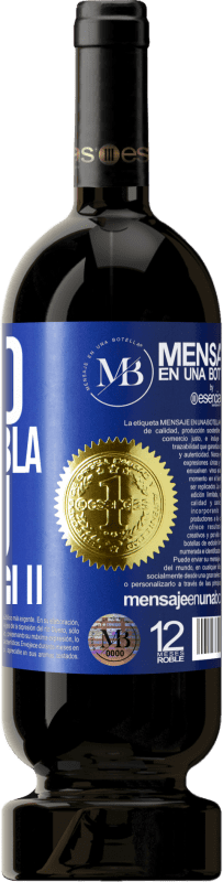 «Meno Bla Bla Bla e più Glu Glu Glu» Edizione Premium MBS® Riserva